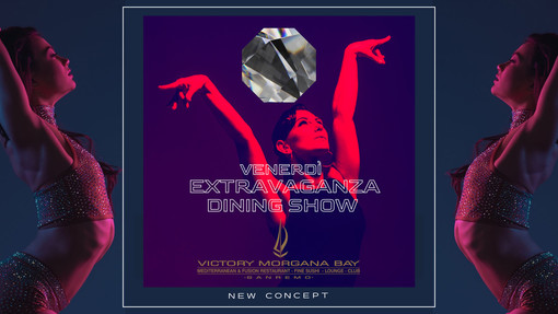 Al Victory Morgana Bay nuovo appuntamento con 'Extravaganza Dining Show'